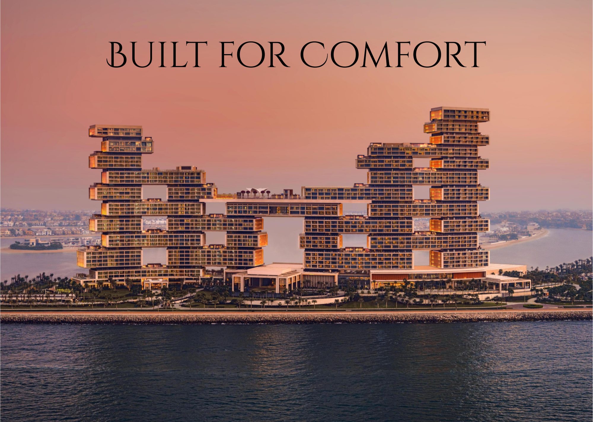 Built for Comfort - Atlantis Royal